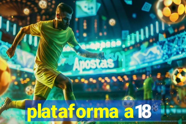 plataforma a18